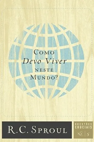 Cover of Como devo viver neste mundo?