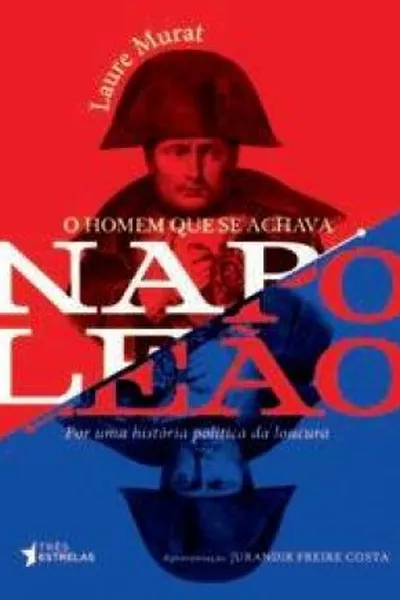 Cover of O Homem que se Achava Napoleão