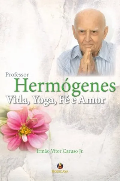 Cover of Hermógenes: Vida, Yoga, Fé e Amor