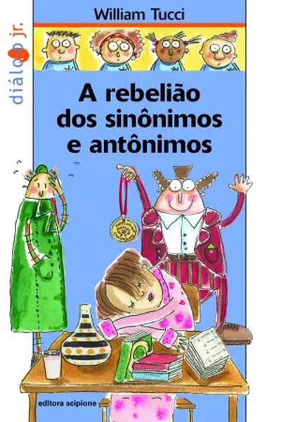 Cover of A Rebelião Dos Sinônimos e Antônimos