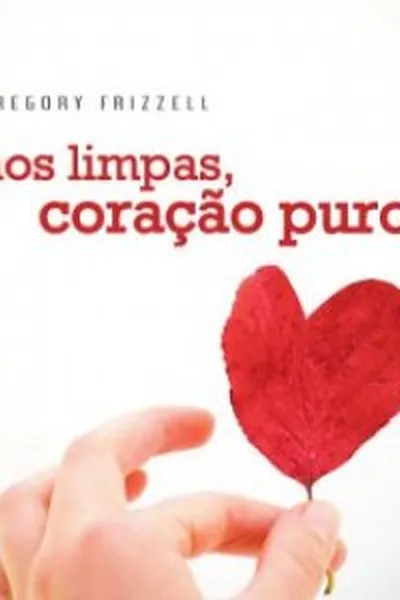 Cover of MÃOS LIMPAS, CORAÇÃO PURO