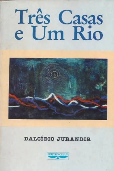 Cover of Três Casas e um Rio