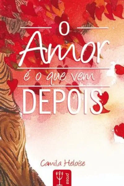 Cover of O Amor É O Que Vem Depois