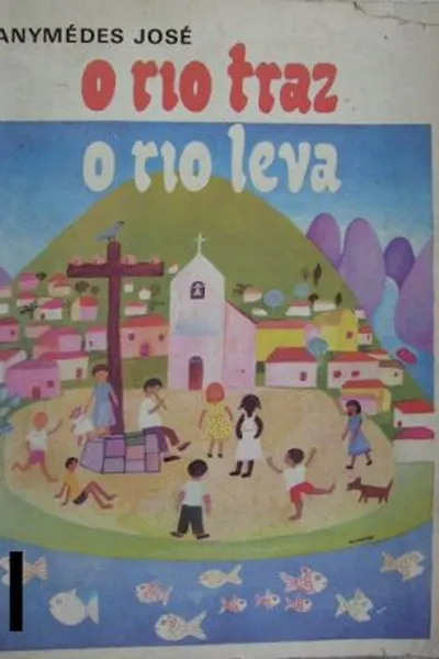 Cover of O rio traz... o rio leva