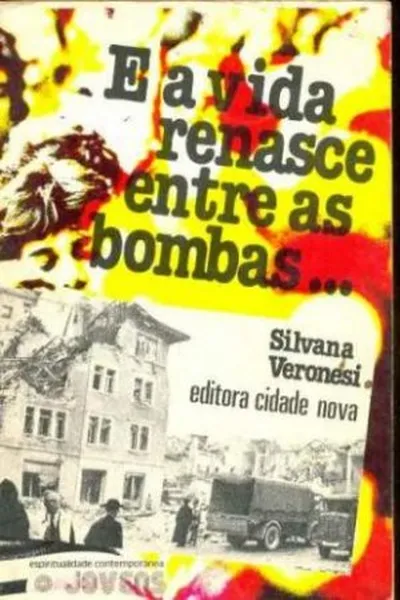 Cover of E a Vida Renasce Entre as Bombas...