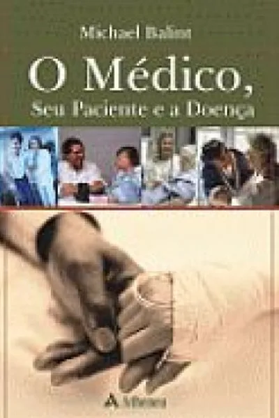 Cover of O Médico, seu Paciente e a Doença
