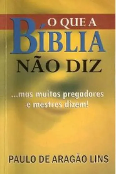 Cover of O que a Bíblia não diz