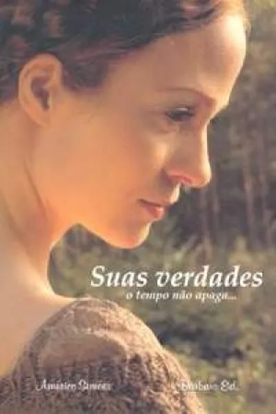 Cover of Suas verdades o tempo não apaga...