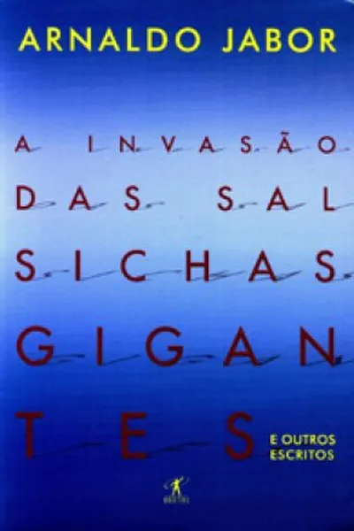 Cover of Invasão das Salsichas Gigantes e Outros Escritos, A