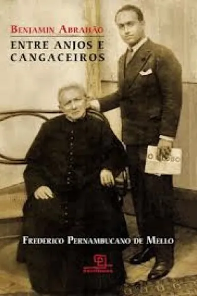 Cover of Benjamin Abrahão Entre Anjos e Cangaceiros
