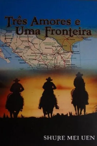 Cover of Três Amores e Uma Fronteira