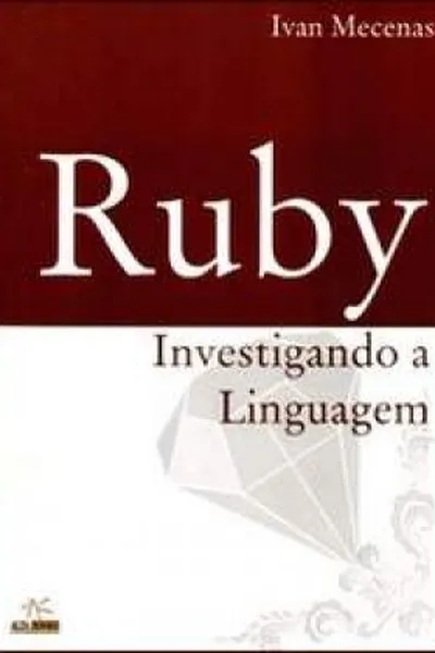Cover of Ruby: Investigando a Linguagem
