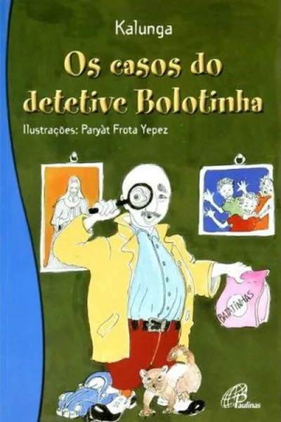 Cover of Os casos do detetive Bolotinha