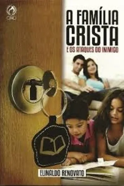 Cover of A família cristã e os ataques do inimigo