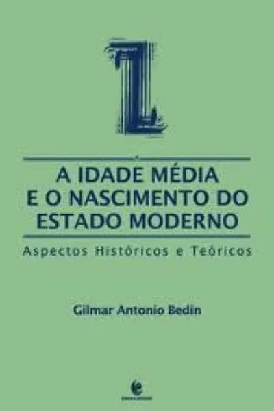 Cover of A Idade Média e o Nascimento do Estado Moderno