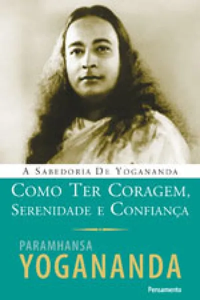 Cover of Como Ter Coragem, Serenidade e Confiança