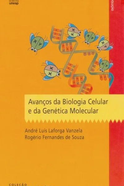 Cover of Avanços da Biologia Celular e da Genética Molecular