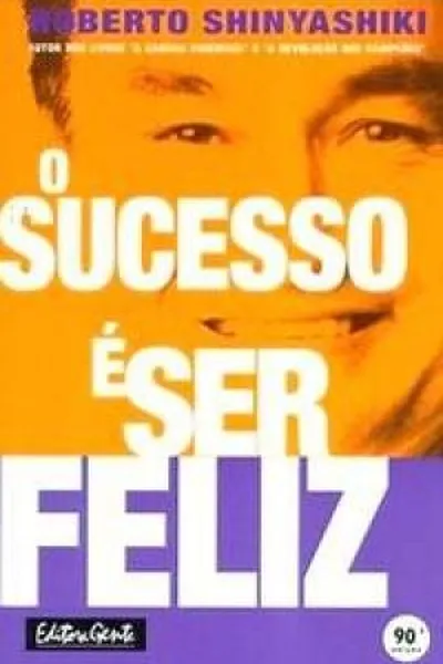 Cover of O Sucesso é Ser Feliz