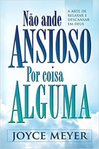 Cover of Não ande ansioso por coisa alguma