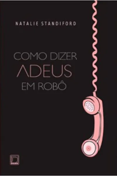 Cover of Como Dizer Adeus em Robô