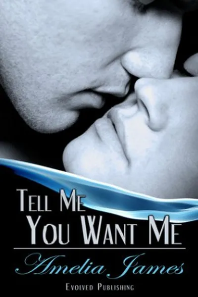 Cover of Tell Me You Want Me