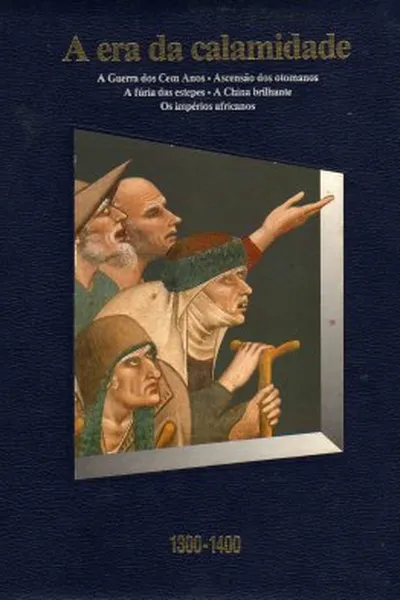 Cover of A era da calamidade 1300 - 1400