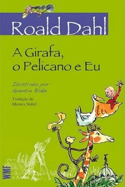 Cover of A Girafa, o Pelicano e Eu