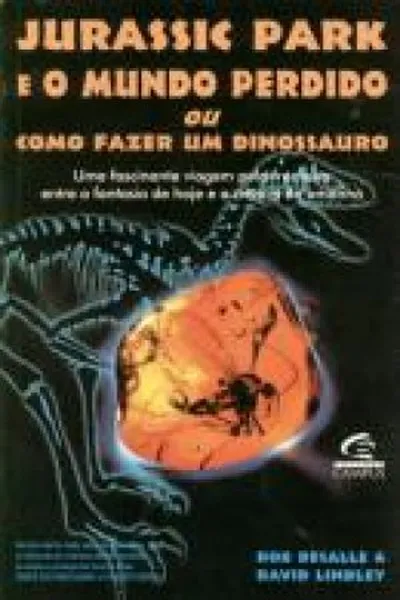 Cover of Jurassic Park E O Mundo Perdido Ou Como Fazer Um Dinossauro