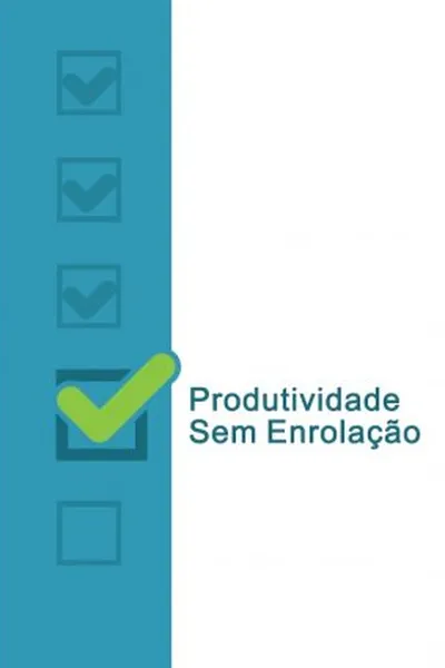 Cover of Produtividade sem Enrolação