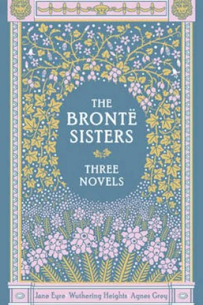 Cover of The Brontë Sisters: Three Novels