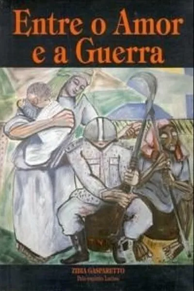 Cover of Entre o Amor e a Guerra