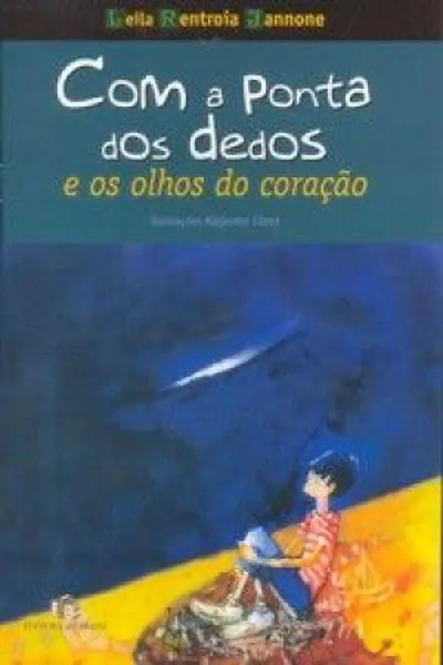 Cover of Com a ponta dos dedos e os olhos do coração
