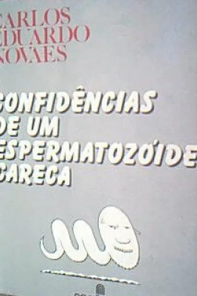 Cover of Confidências de em Espermatozóide Careca