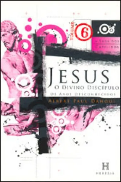 Cover of A Saga dos Capelinos - Jesus, o divino discipulo