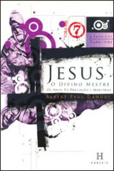 Cover of A Saga dos Capelinos - Jesus, o divino Mestre