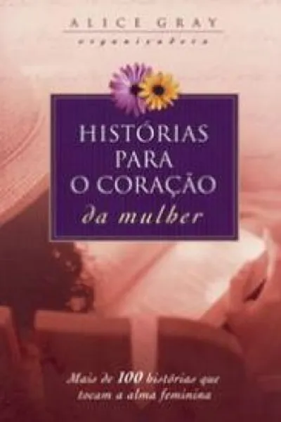 Cover of Histórias para o coração da mulher