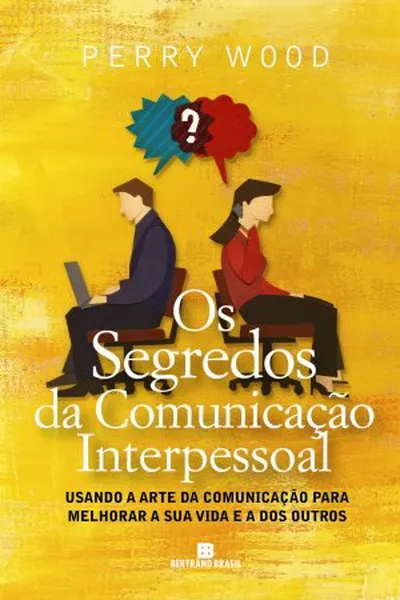 Cover of Os Segredos da Comunicação Interpessoal