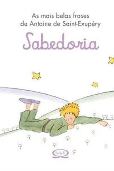 Cover of Sabedoria - As Mais Belas Frases de Saint-Exupéry