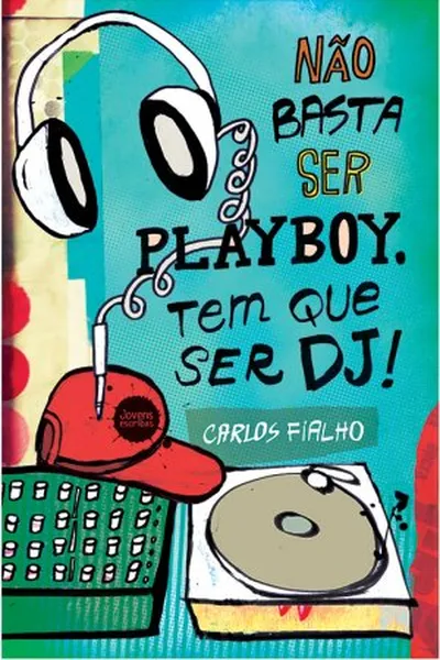 Cover of Não basta ser playboy. Tem que ser DJ!