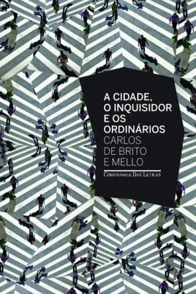 Cover of A cidade, o inquisidor e os ordinários