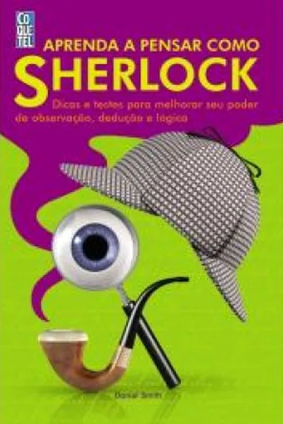 Cover of Aprenda a pensar como Sherlock