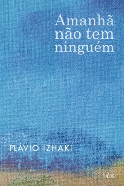 Cover of Amanhã Não Tem Ninguém