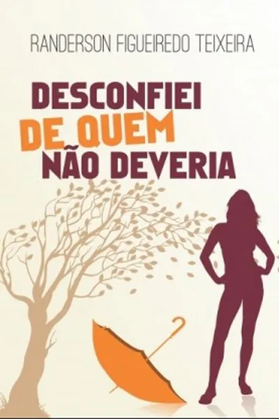 Cover of Desconfiei de quem não deveria.