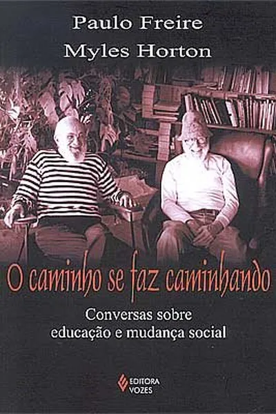 Cover of Caminho se Faz Caminhando: Conversas Sobre Educação e Mudança Social