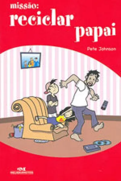 Cover of Missão: Reciclar Papai