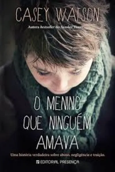 Cover of O Menino Que Ninguém Amava