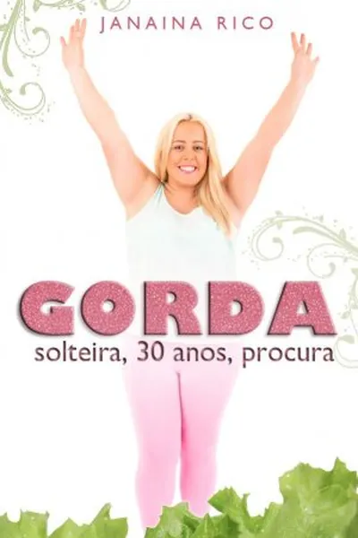 Cover of Gorda, solteira, 30 anos, procura