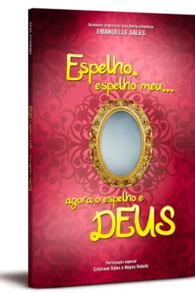 Cover of Espelho, espelho meu... agora o espelho é Deus