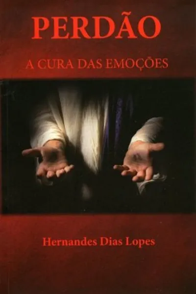 Cover of PERDÃO A CURA DAS EMOÇÕES