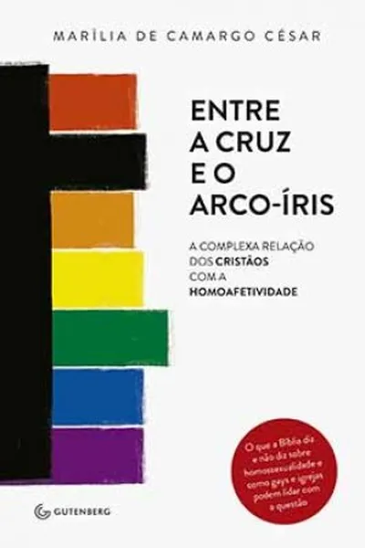 Cover of Entre a Cruz e o Arco-Íris